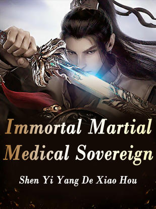 Immortal Martial Medical Sovereign